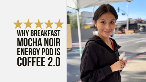 Why Breakfast Mocha Noir Energy Pod is an Evolution of the Coffee Bean Flavor