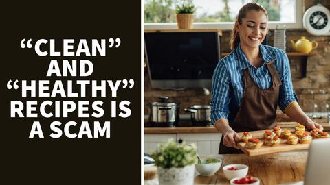 According to Science, Clean Eating Blogs & Recipes are a Scam
