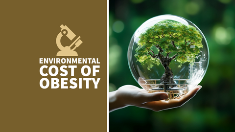 Obesity’s Hidden Environmental Cost: Unveiling the Global Impact Beyond Health