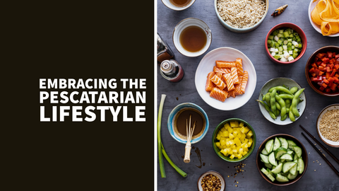 Embracing the Pescatarian Lifestyle: Benefits and Delicious Possibilities