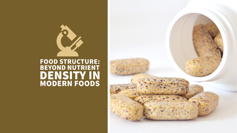 Revolutionizing Nutrition: How Food Structure, Not Just Nutrient Density, Shapes Our Health